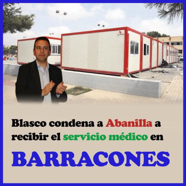 El PSOE denuncia que Blasco condena a los vecinos de Abanilla a barracones