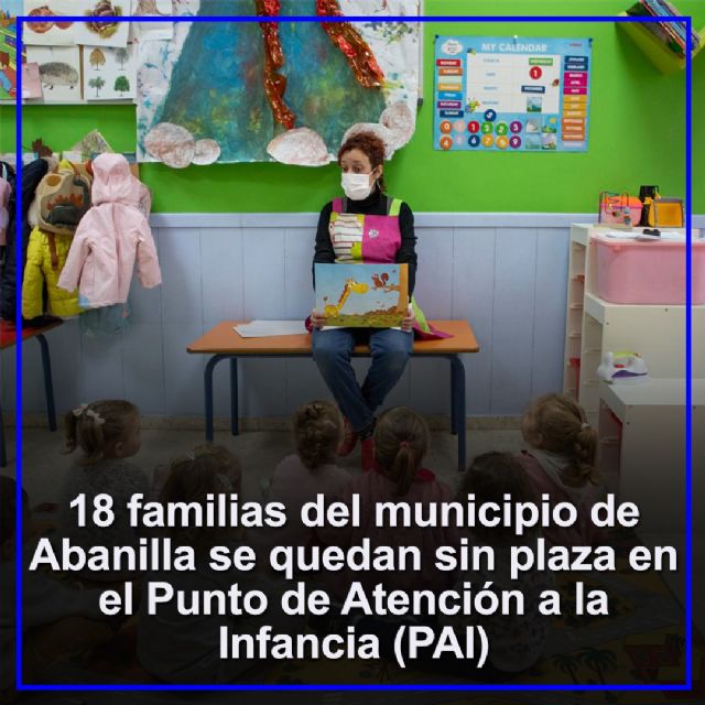 18 familias de abanilla se quedan sin plaza en el Punto de Atención a la Infancia (PAI)